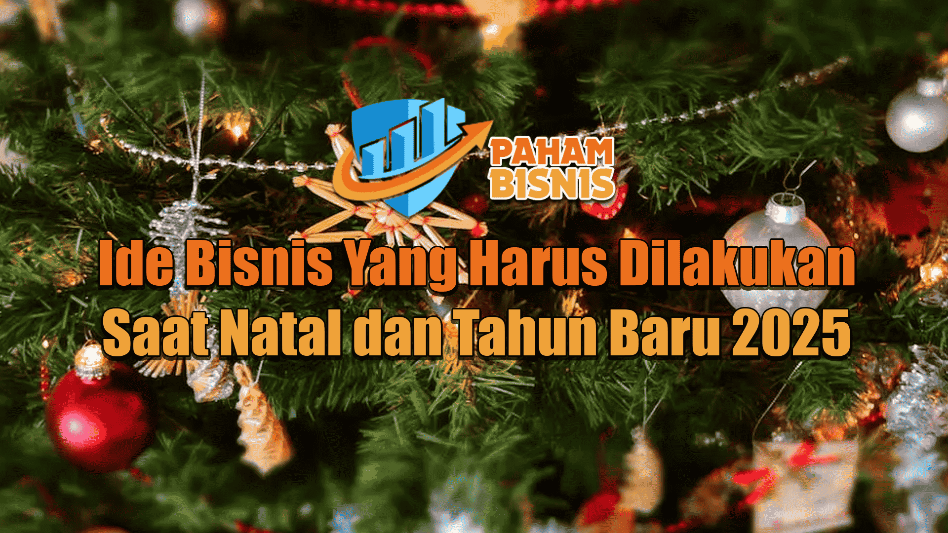 Ide Bisnis Yang Harus Dilakukan Saat Natal dan Tahun Baru 2025