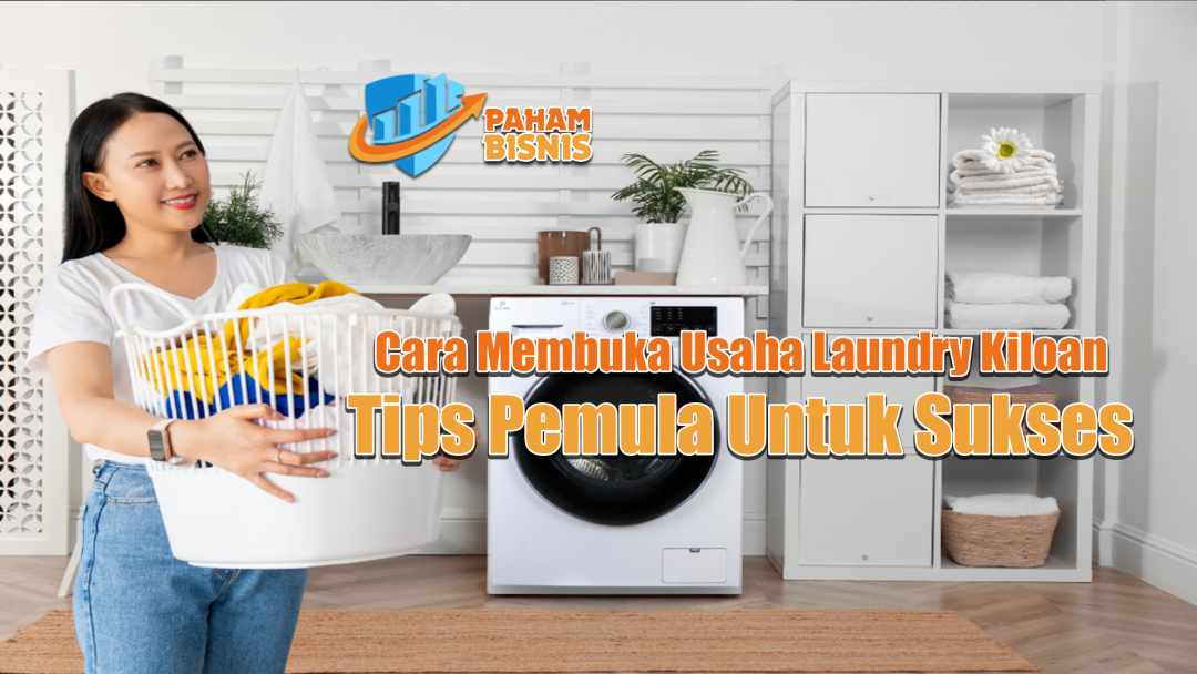 Cara Membuka Usaha Laundry Kiloan Tips Pemula Untuk Sukses