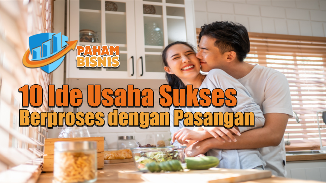 10 Ide Usaha Sukses Berproses dengan Pasangan