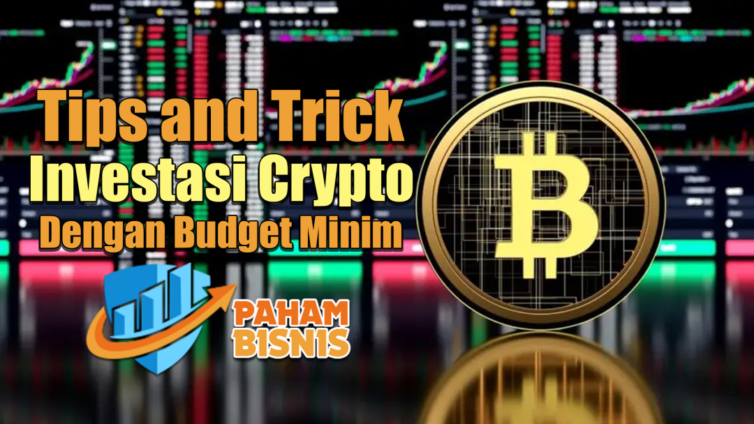 Tips and Trick Investasi Crypto Dengan Budget Minim