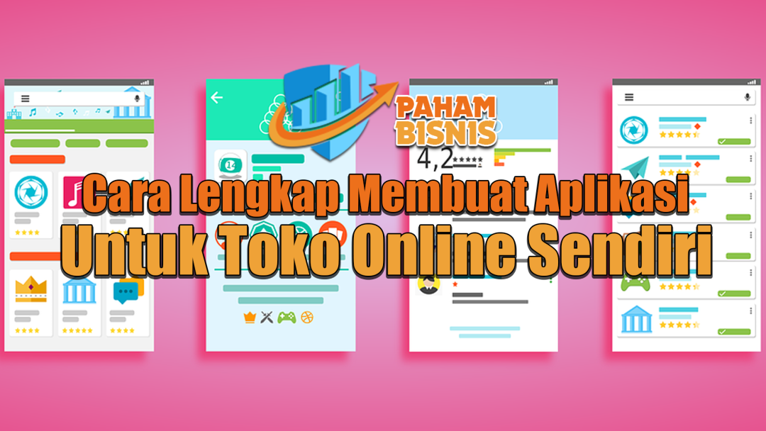 Cara Lengkap Membuat Aplikasi Untuk Toko Online Sendiri