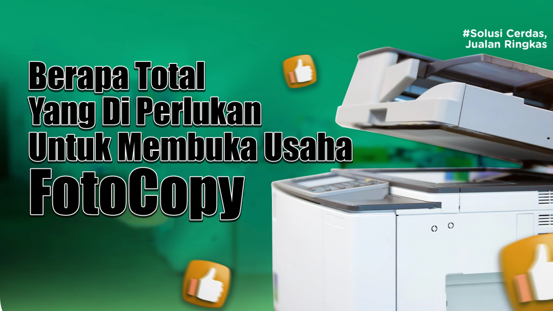 Berapa Total Yang Di Perlukan Untuk Membuka Usaha FotoCopy