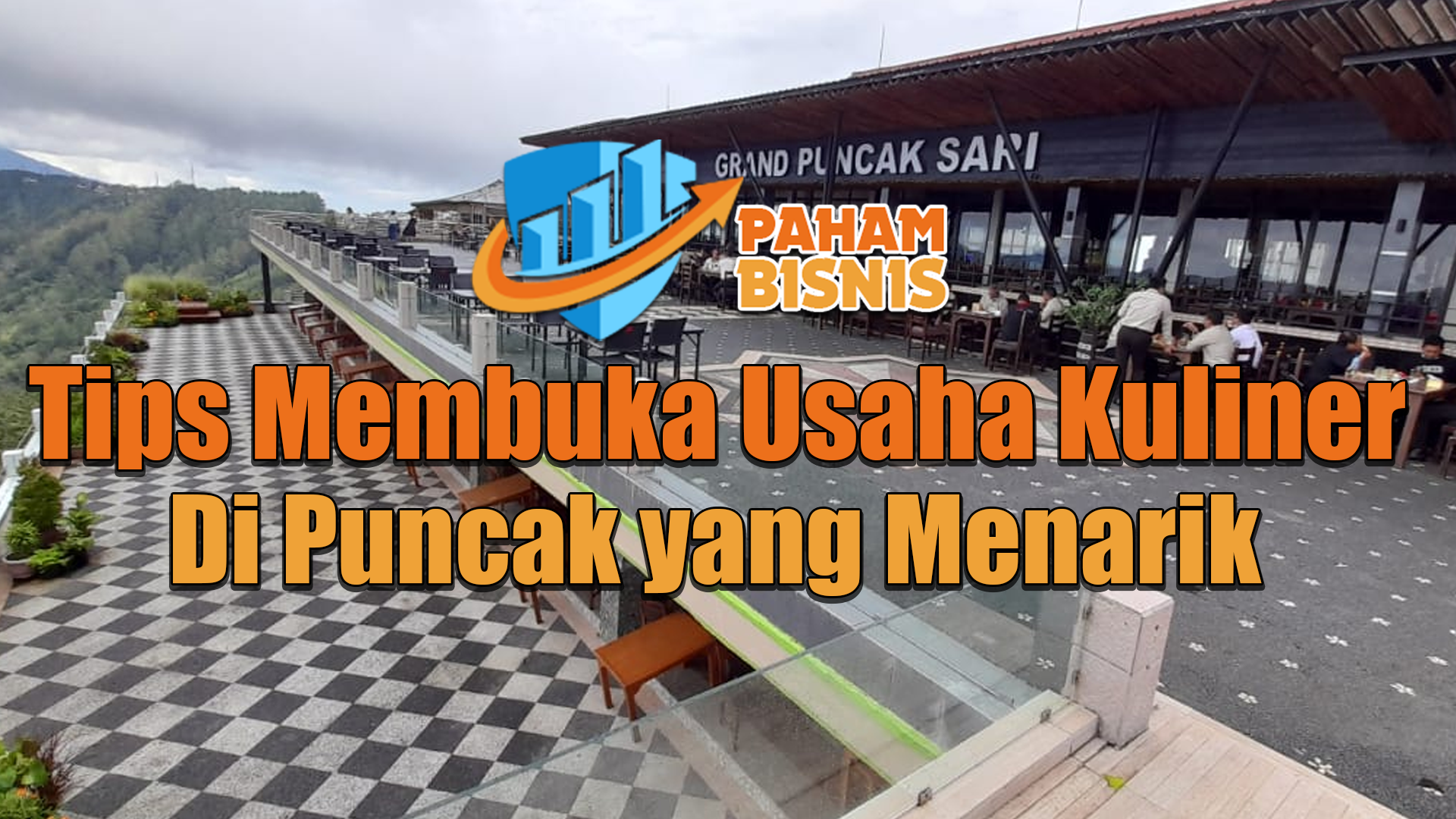 Tips Membuka Usaha Kuliner di Puncak yang Menarik